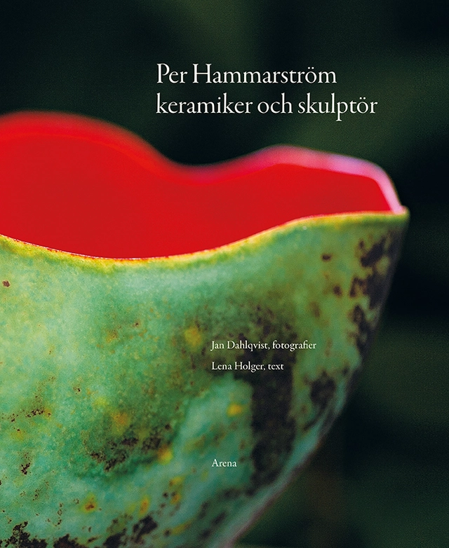 Per Hammarström: keramiker och skulptör; Lena Holger; 2014