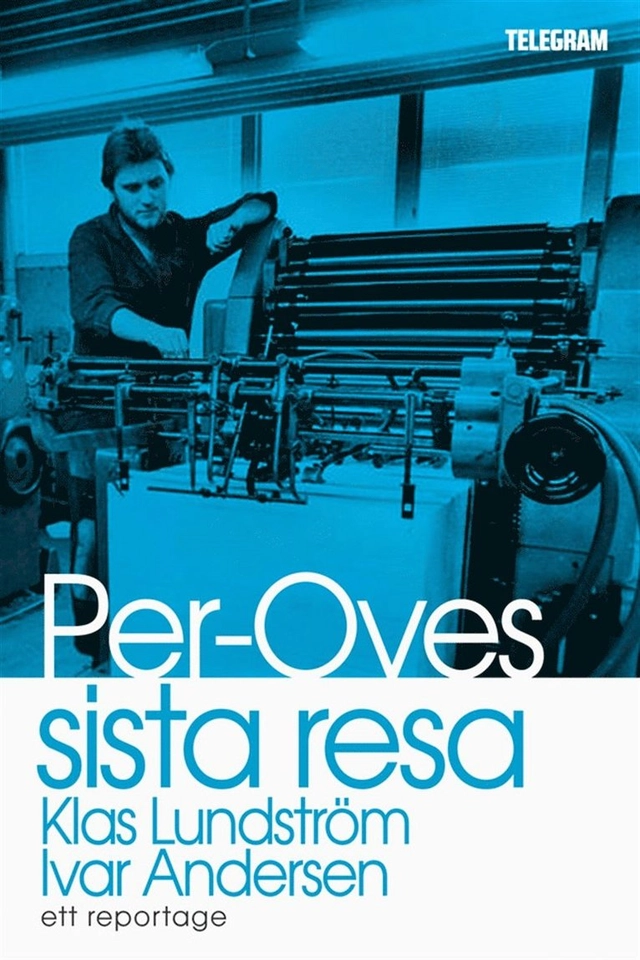 Per-Oves sista resa; Klas Lundström, Ivar Andersen; 2014