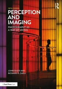 Perception and imaging : photography as a way of seeing; John Suler; 2018