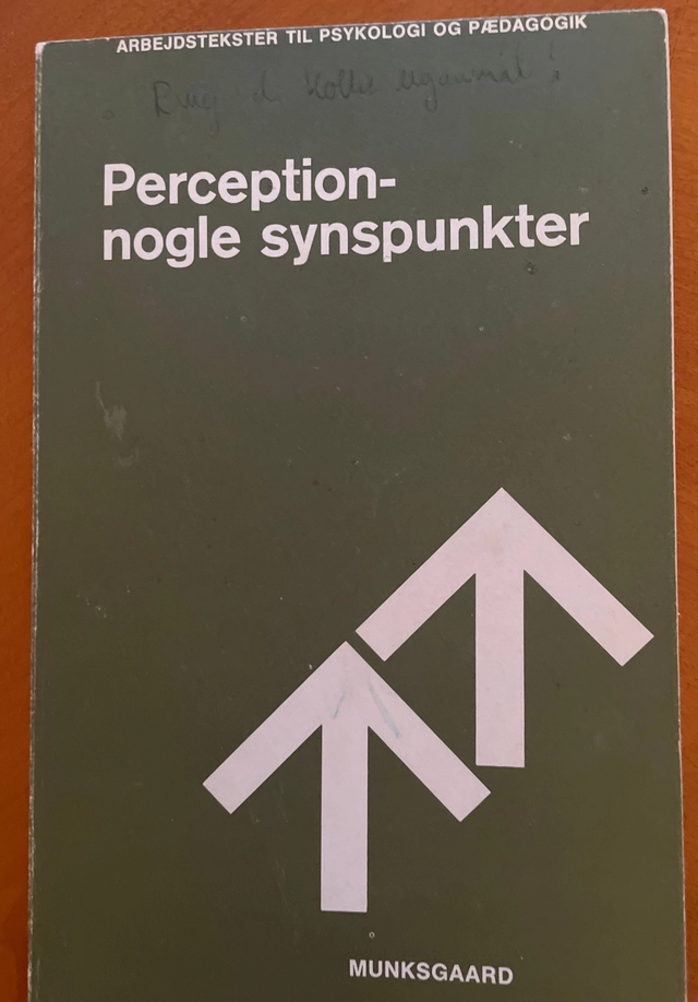 Perception : nogle synspunkterVolym 11 av Arbejdstekster til psykologi og pædagogik; Jørgen Pauli Jensen, Jan Rattleff; 1976