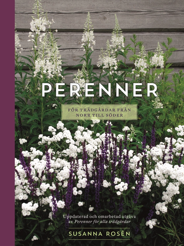 Perenner för trädgårdar från norr till söder; Susanna Rosén; 2016