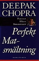 Perfekt matsmältning; Deepak Chopra; 1998