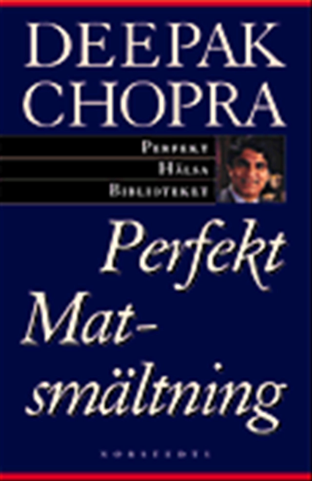 Perfekt matsmältning; Deepak Chopra; 1999