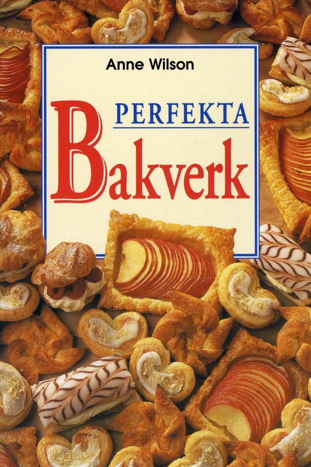 Perfekta bakverk; Anne Wilson; 1999