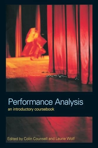 Performance analysis : an introductory coursebook; Colin Counsell, Laurie Wolf; 2001