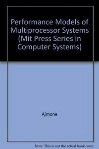 Performance models of multiprocessor systems; M. Ajmone Marsan; 1986