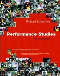 Performance studies : an introduction; Richard Schechner; 2002