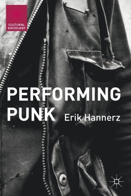 Performing punk; Erik Hannerz; 2015