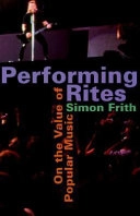 Performing rites : on the value of popular music; Simon Frith; 1996