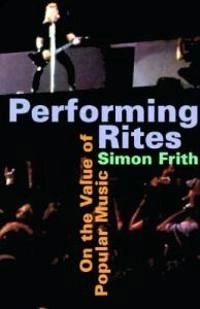 Performing rites : on the value of popular music; Simon Frith; 1996