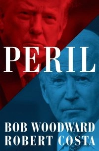 Peril; Robert Costa, Bob Woodward; 2021