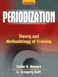 Periodization : theory and methodology of training; Tudor O. Bompa; 2009