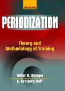 Periodization: Theory and Methodology of Training; Tudor O. Bompa, Greg Haff