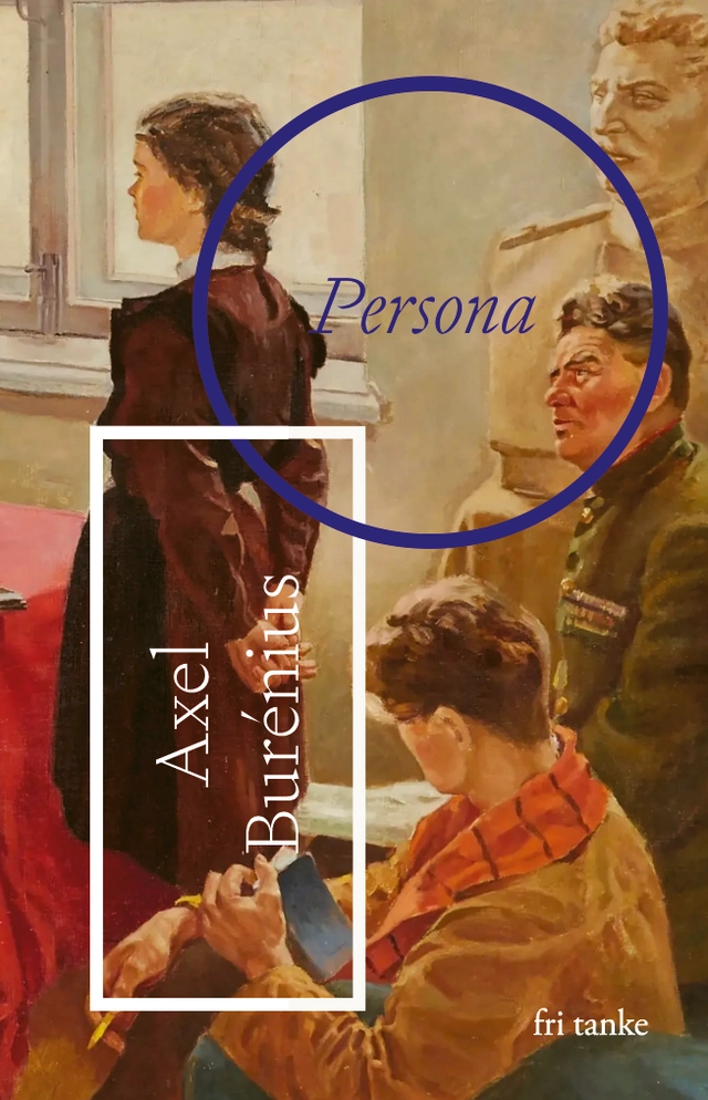 Persona : om Svetlana Aleksijevitjs författarskap; Axel Burénius; 2023
