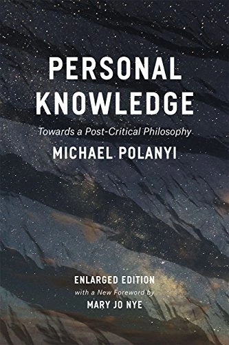 Personal knowledge : towards a post-critical philosophy; Michael Polanyi; 2015