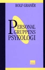 Personalgruppens psykologi; Rolf Granér; 1995