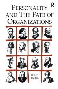 Personality and the fate of organizations; Robert Hogan; 2007