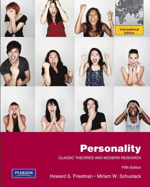 Personality : classic theories and modern research; Howard S. Friedman, Miriam W. Schustack; 2012