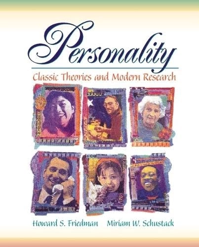 Personality : classic theories and modern research; Howard S. Friedman; 1999