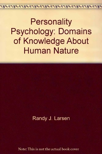 Personality psychology : domains of knowledge about human nature; Randy J Larsen; 2002