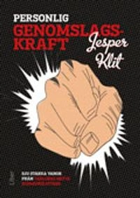 Personlig genomslagskraft : sju starka vanor från världens bästa kommunikatörer; Jesper Klit; 2012
