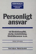 Personligt ansvar  : vid likvidationsplikt, olovlig vinstutdelning, företrädaransvar m.m.; Kent Löfgren; 2002