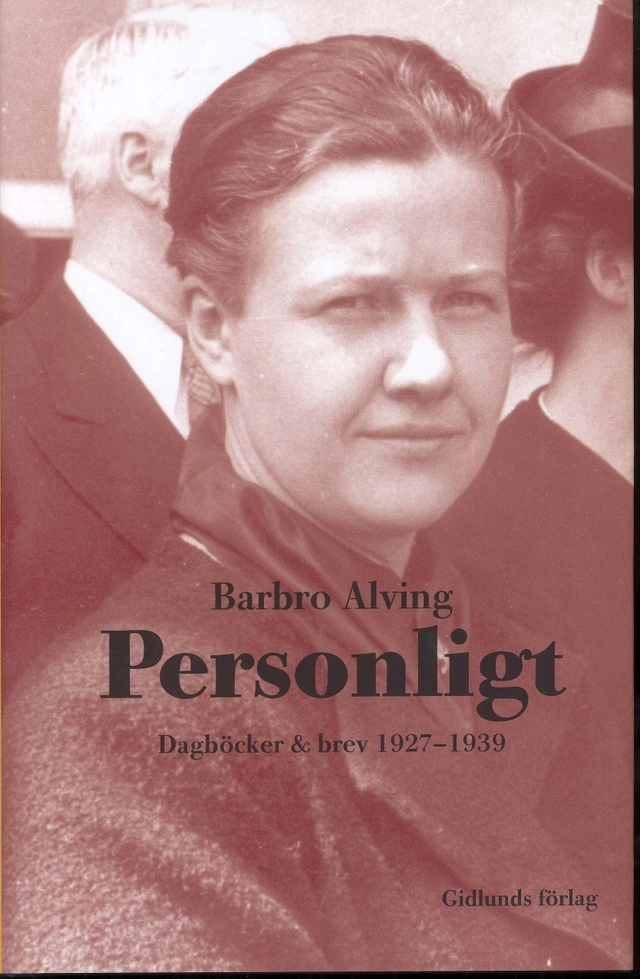 Personligt : dagböcker & brev 1927-1939; Barbro Alving; 2010