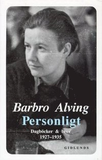Personligt : dagböcker och brev 1927-1935; Barbro Alving; 1990