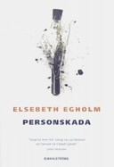 Personskada; Elsebeth Egholm; 2007