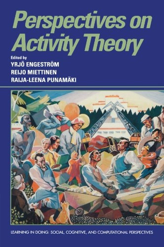 Perspectives on activity theory; Yrjo Engestrom, Yrjö EngeströM, Reijo Miettinen, Raija-Leena PunamäKi; 1999