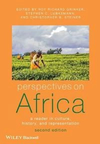 Perspectives on Africa: A Reader in Culture, History and Representation, 2n; Editor:Roy RichardGrinker, Editor:Christopher B. Steiner; 2010