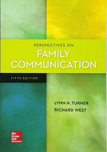 Perspectives on Family Communication; Lynn Turner, Richard West, Lynn H Turner, Richard L West, Lynn H Turner; 2017