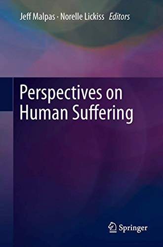 Perspectives on Human Suffering; Jeff Malpas, Norelle Lickiss; 2012