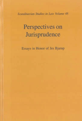 Perspectives on Jurisprudence - essays in honor of Jes Bjarup; Jes Bjarup, Peter Wahlgren; 2005