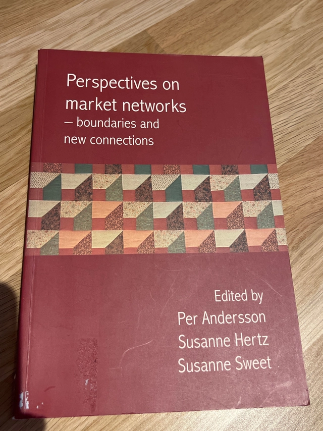 Perspectives on market networks : boundaries and new connections; Per Andersson, Susanne Hertz, Susanne Sweet, Ekonomiska forskningsinstitutet vid Handelshögskolan i Stockholm, SSE Institute for Research
(senare namn), SSE Institute for Research; 2005