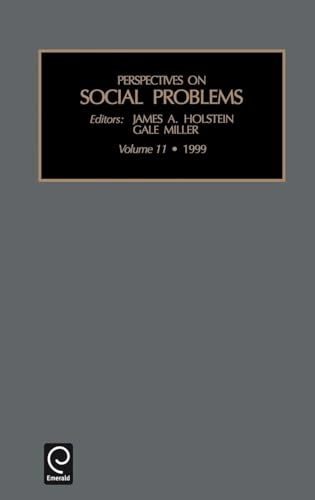 Perspectives on Social Problems; James A Holstein, Gale Miller; 1998