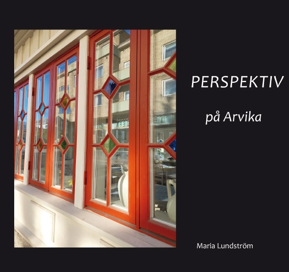 Perspektiv på Arvika; Maria Lundström; 2022