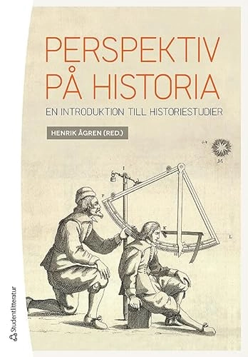 Perspektiv på historia; Henrik Ågren, Gunnel Cederlöf, David Gaunt, Karin Hassan Jansson, Hans Hägerdal, Arne Kaijser, Lars Kvarnström, Thomas Lindkvist, Marie Lindstedt Cronberg, Ronny Pettersson, Yvonne Maria Werner; 2015
