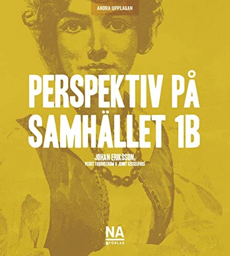 Perspektiv på samhället 1B ; Johan Eriksson, Jenny Kesselfors, Peggy Thornström; 2020