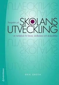 Perspektiv på skolans utveckling; Erik Groth; 2010