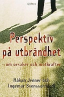 Perspektiv på utbrändhet : om orsaker och motkrafter; Håkan Jenner; 2003