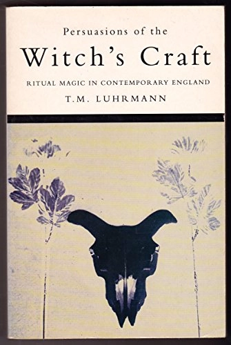 Persuasions of the witch's craft : ritual magic in contemporary England; Tanya M. Luhrmann; 1994