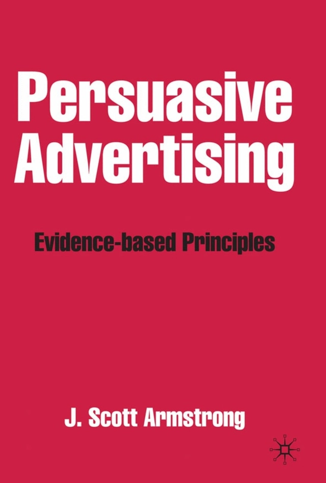 Persuasive Advertising; J Armstrong; 2010