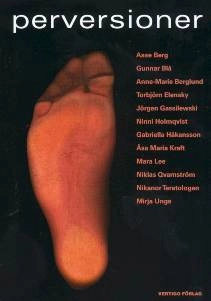 Perversioner : 12 noveller om avvikelser; Aase Berg, Viktoria Jäderling; 2003