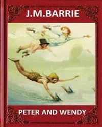 Peter and Wendy (1911), by J. M. Barrie (novel); James Matthew Barrie; 2016