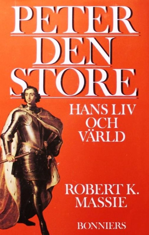 Peter den store : hans liv och värld; Robert K. Massie; 1986