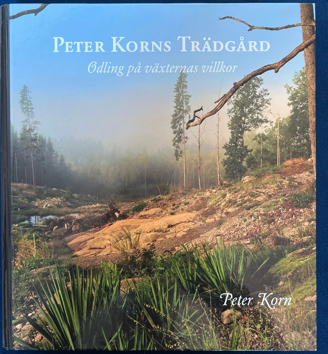 Peter Korns trädgård : odling på växternas villkor; Peter Korn; 2012