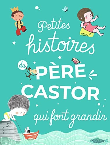 Petites histoires du Pere Castor qui font grandir; Collectif; 2020