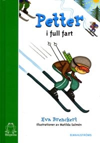 Petter i full fart; Eva Brenckert; 2009
