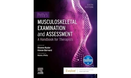 Petty's musculoskeletal examination and assessment : a handbook for therapists; Dionne Ryder, Kieran Barnard, Nicola J. Petty; 2024